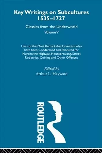 Lives of the Most Remarkable Criminals - who have been condemned and executed for murder, the highway, housebreaking, street robberies, coining or other offences cover