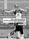 The Cultural Politics of the Paralympic Movement cover