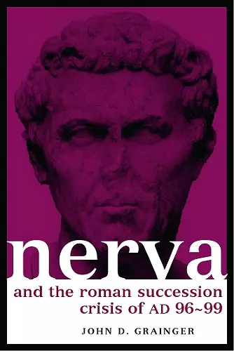 Nerva and the Roman Succession Crisis of AD 96-99 cover