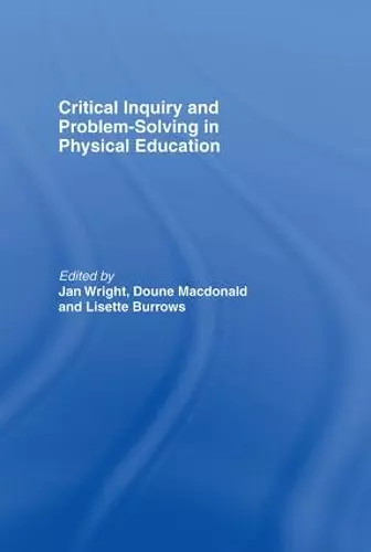 Critical Inquiry and Problem Solving in Physical Education cover