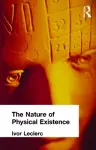 The Nature of Physical Existence cover