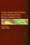 State, Power and Politics in the Making of the Modern Middle East cover