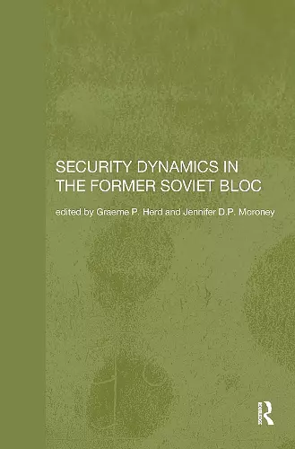 Security Dynamics in the Former Soviet Bloc cover