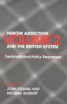 Heroin Addiction and The British System cover