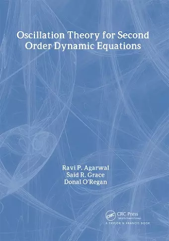 Oscillation Theory for Second Order Dynamic Equations cover