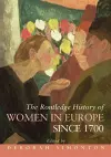 The Routledge History of Women in Europe since 1700 cover