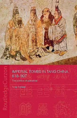 Imperial Tombs in Tang China, 618-907 cover