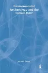 Environmental Archaeology and the Social Order cover