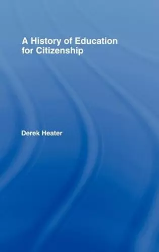 A History of Education for Citizenship cover