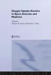 Oxygen Uptake Kinetics in Sport, Exercise and Medicine cover