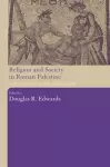 Religion and Society in Roman Palestine cover