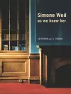 Simone Weil as we knew her cover