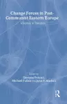 Change Forces in Post-Communist Eastern Europe cover