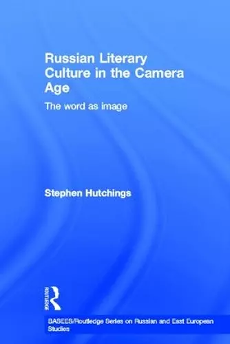 Russian Literary Culture in the Camera Age cover