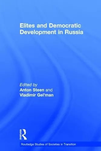 Elites and Democratic Development in Russia cover