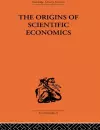 The Origins of Scientific Economics cover