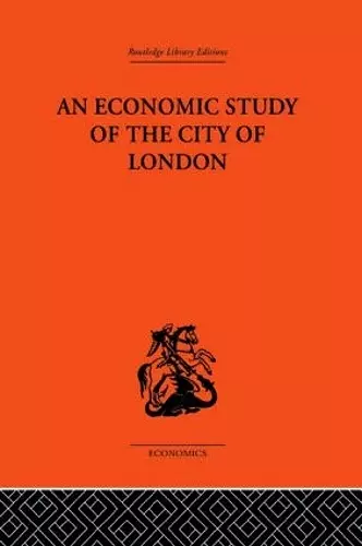 An Economic Study of the City of London cover