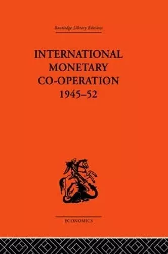 International Monetary Co-operation 1945-52 cover