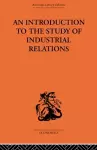 An Introduction to the Study of Industrial Relations cover