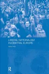 Liberal Nationalism in Central Europe cover