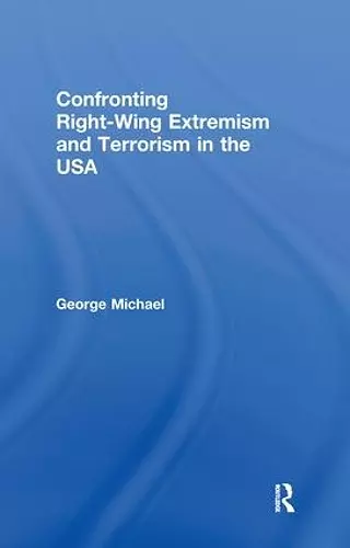 Confronting Right Wing Extremism and Terrorism in the USA cover