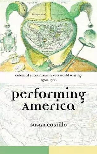 Colonial Encounters in New World Writing, 1500-1786 cover