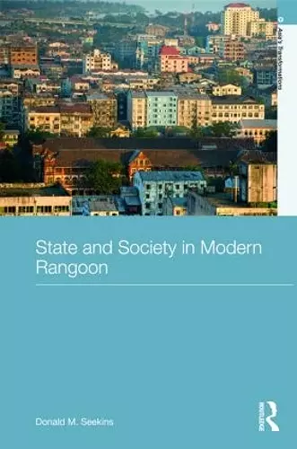 State and Society in Modern Rangoon cover