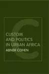 Custom and Politics in Urban Africa cover