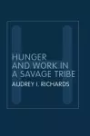 Hunger and Work in a Savage Tribe cover