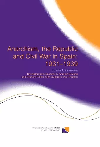 Anarchism, the Republic and Civil War in Spain: 1931-1939 cover