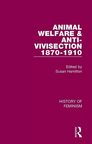 Animal Welfare and Anti-Vivisection 1870-1910 cover