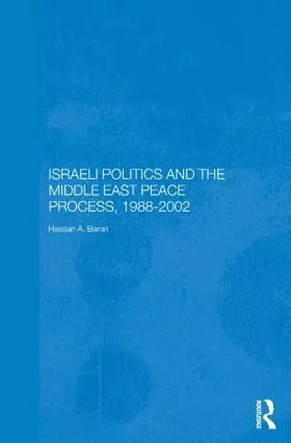Israeli Politics and the Middle East Peace Process, 1988-2002 cover