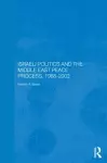 Israeli Politics and the Middle East Peace Process, 1988-2002 cover