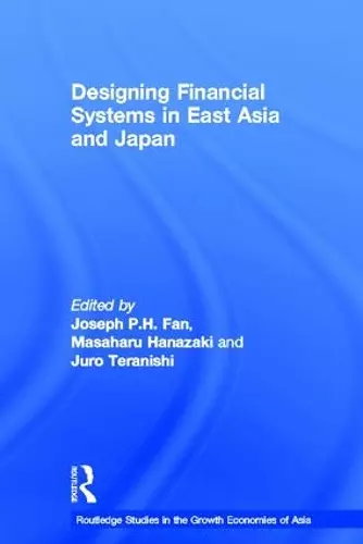 Designing Financial Systems for East Asia and Japan cover