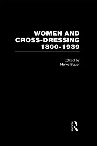 Women and Cross-Dressing: 1800-1939 cover