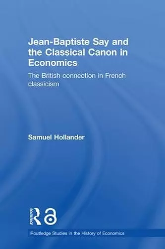 Jean-Baptiste Say and the Classical Canon in Economics cover