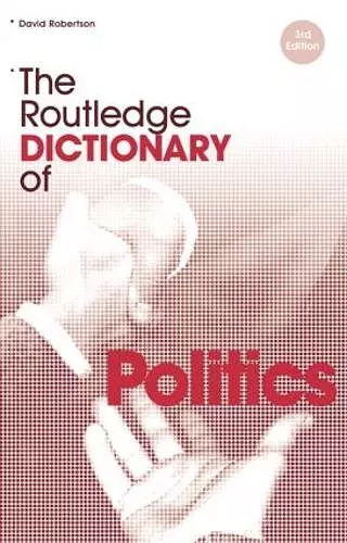 The Routledge Dictionary of Politics cover