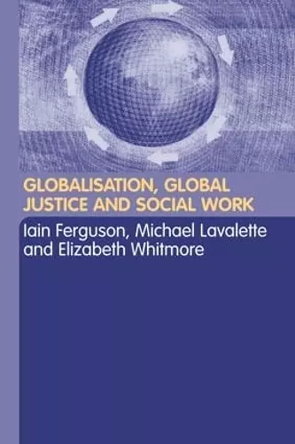 Globalisation, Global Justice and Social Work cover