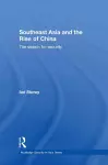 Southeast Asia and the Rise of China cover