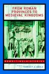 From Roman Provinces to Medieval Kingdoms cover