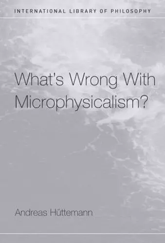 What's Wrong With Microphysicalism? cover