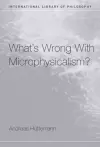 What's Wrong With Microphysicalism? cover