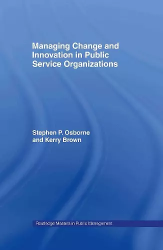 Managing Change and Innovation in Public Service Organizations cover