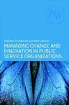Managing Change and Innovation in Public Service Organizations cover