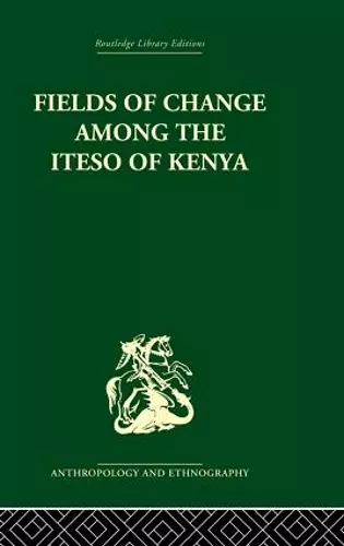 Fields of Change among the Iteso of Kenya cover