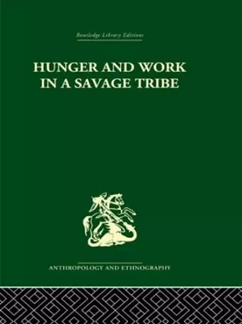 Hunger and Work in a Savage Tribe cover