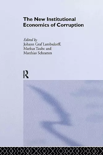 The New Institutional Economics of Corruption cover