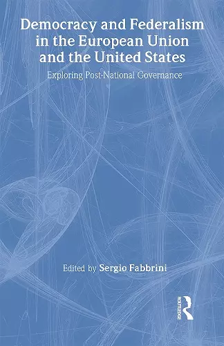 Democracy and Federalism in the European Union and the United States cover