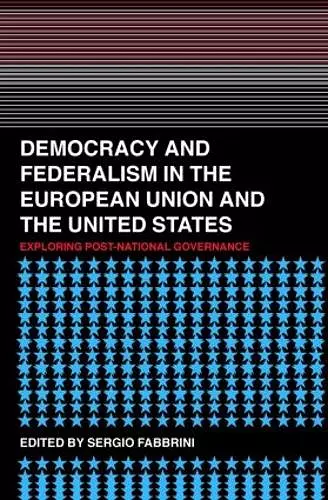 Democracy and Federalism in the European Union and the United States cover