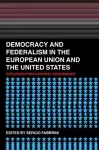 Democracy and Federalism in the European Union and the United States cover